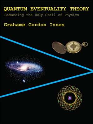 Quantum Eventuality Theory de Grahame Gordon Innes