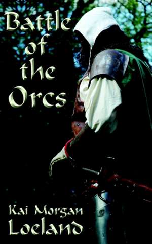 Battle of the Orcs de Kai Morgan Loeland