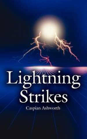 Lightning Strikes de Caspian Ashworth