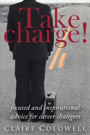 Take Charge! de Claire Coldwell