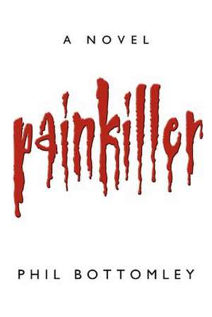 Painkiller de Phil Bottomley