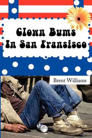 Clown Bums In San Fransisco de Brent Williams