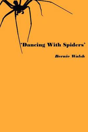 'Dancing with Spiders' de Bernie Walsh