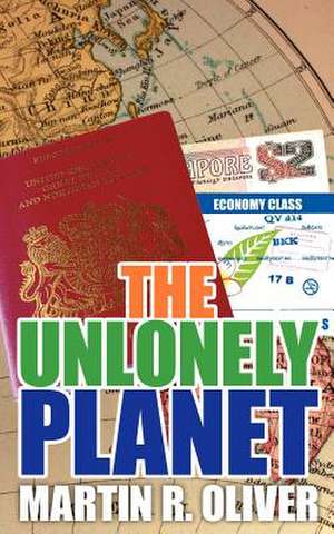 The Unlonely Planet de Martin R. Oliver