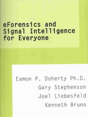 eForensics and Signal Intelligence for Everyone de Ph.D. Doherty, Eamon P.