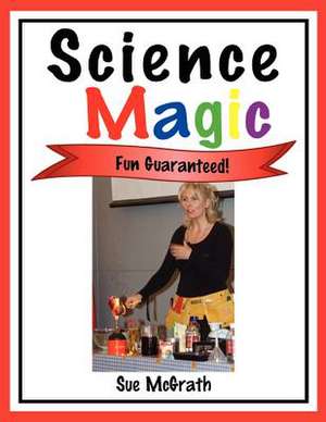 Science Magic de Sue McGrath