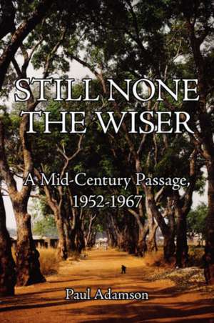 Still None the Wiser de Paul Adamson