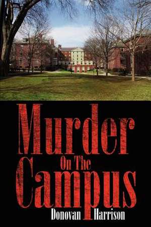 Murder On The Campus de Donovan Harrison