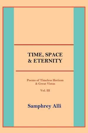 Time, Space & Eternity de Samphrey Alli