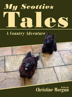 My Scotties Tales de Christine Morgan