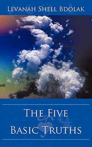 The Five Basic Truths de Levanah Shell Bdolak