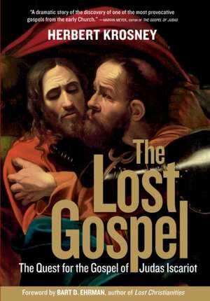 The Lost Gospel: The Quest for the Gospel of Judas Iscariot de H. Krosney