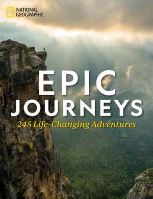 Epic Journeys: 100 Life-Changing Adventures de Richard Bangs