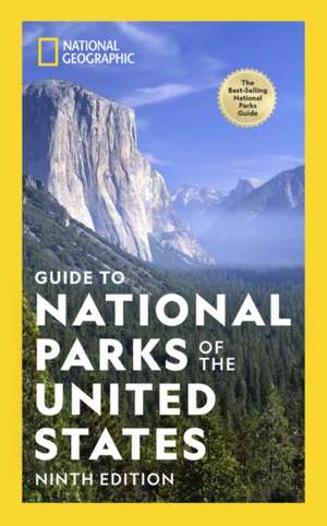 National Geographic Guide to National Parks of the United States 9th Edition de National Geographic