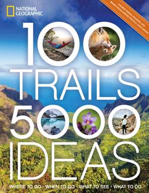 100 Trails, 5,000 Ideas de National Geographic