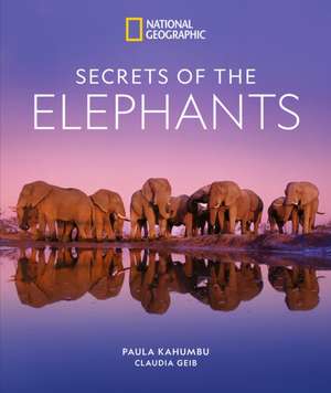 Secrets of the Elephants de Paula Kahumbu