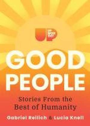 Upworthy - GOOD PEOPLE de Gabriel Reilich