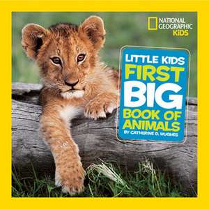 Little Kids First Big Book of Animals de Catherine D. Hughes