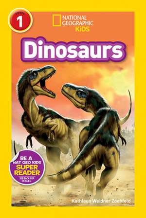 National Geographic Readers: Dinosaurs de Kathleen Weidner Zoehfeld