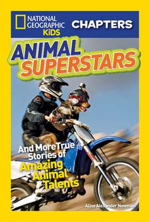 Animal Superstars: And More True Stories of Amazing Animal Talents (Outlet) de Aline Alexander Newman