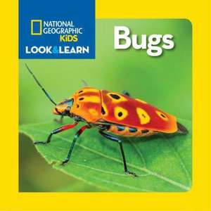 National Geographic Little Kids Look and Learn: Bugs de National Geographic Kids