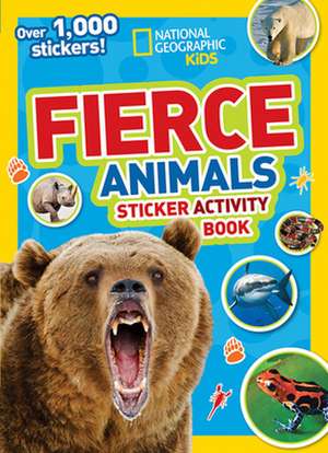 National Geographic Kids Fierce Animals Sticker Activity Book: Over 1,000 Stickers! de National Geographic Kids