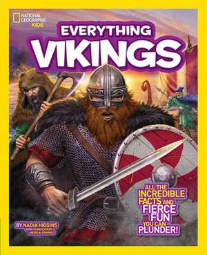 National Geographic Kids Everything Vikings de Nadia Higgins