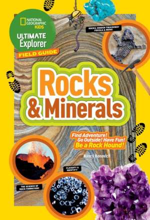 Ultimate Explorer Field Guide: Rocks and Minerals de Nancy Honovich