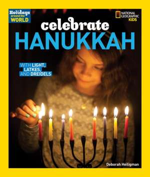 Holidays Around the World: With Light, Latkes, and Dreidels de Deborah Heiligman