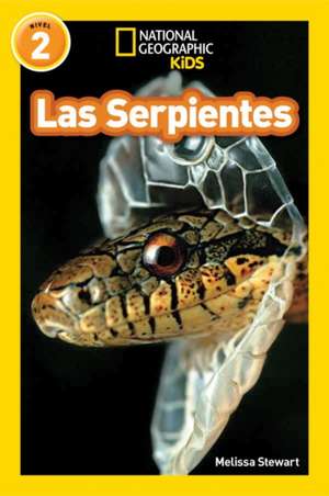 National Geographic Readers: Las Serpientes (Snakes) de Melissa Stewart