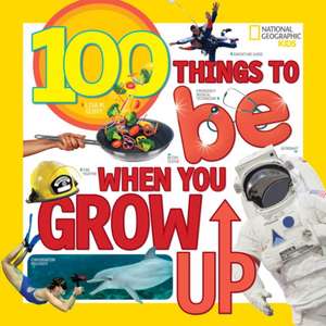 100 Things to Be When You Grow Up de Lisa M. Gerry