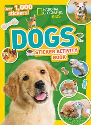 National Geographic Kids Dogs Sticker Activity Book de National Geographic Kids