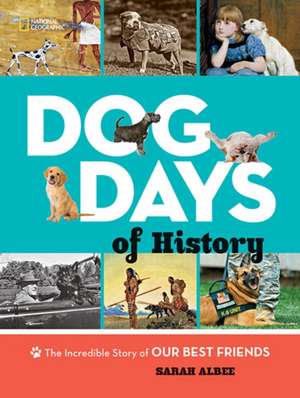 Dog Days of History de National Geographic Kids