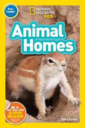 Animal Homes (National Geographic Kids Readers, Pre-Reader) de Shira Evans