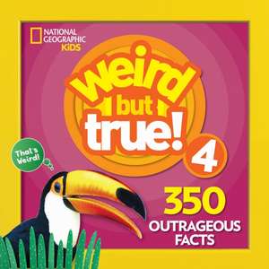 Weird But True! 4: 350 Outrageous Facts de National Geographic Kids