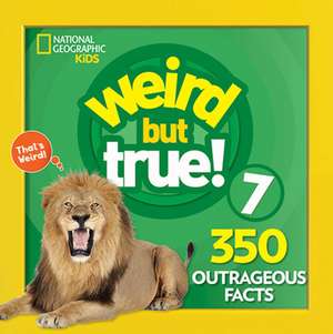 National Geographic Kids: Weird But True 7: Expanded Edition de National Geographic Kids