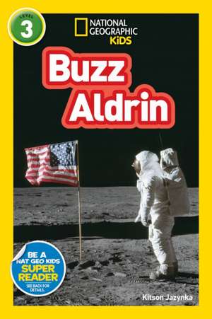 Buzz Aldrin (National Geographic Kids Readers, Level 3) de Kitson Jazynka