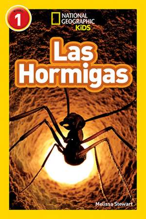 National Geographic Readers: Las Hormigas (L1) de Melissa Stewart