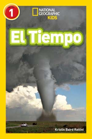 National Geographic Readers: El Tiempo (L1) de Kristin Baird Rattini