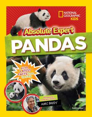 Absolute Expert: Pandas: All the Latest Facts from the Field with National Geographic Explorer Mark Brody de Ruth Strother