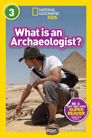 What is an Archaeologist? (L3) de Libby Romero