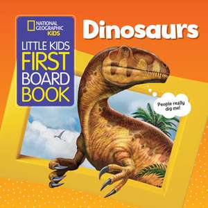 National Geographic Kids Little Kids First Board Book: Dinosaurs de Ruth A. Musgrave