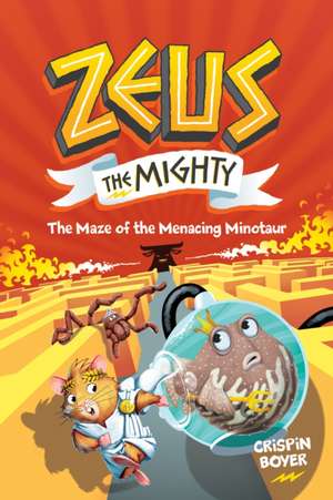 Zeus the Mighty #2: The Maze of the Menacing Minotaur de Crispin Boyer