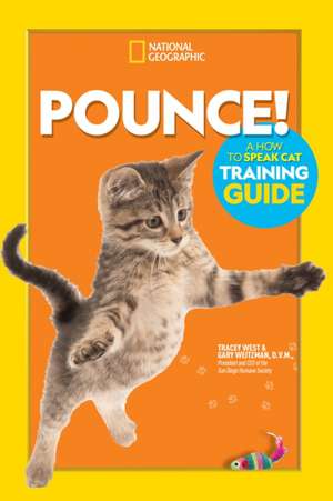 Pounce! a How to Speak Cat Training Guide de Gary Weitzman