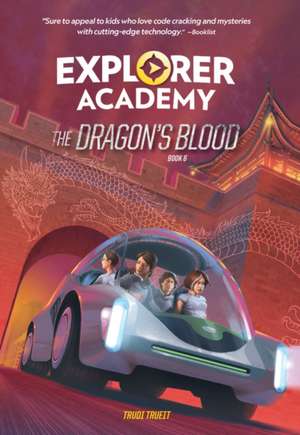 Explorer Academy: The Dragon's Blood (Book 6) de Trudi Trueit