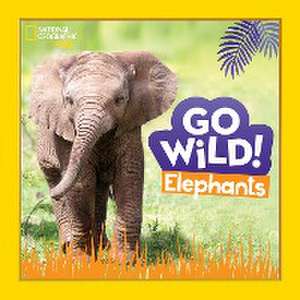 Go Wild! Elephants de National Geographic Kids