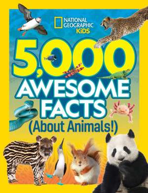 5,000 Awesome Facts (about Animals!) de National Geographic