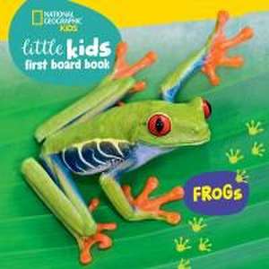 National Geographic Kids Little Kids First Board Book: Frogs de Ruth Musgrave