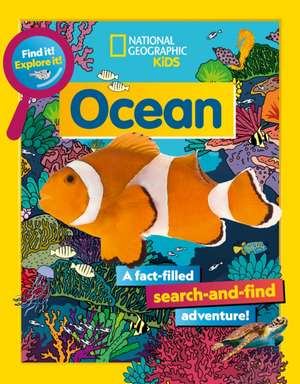 Find It! Explore It! Ocean de National Geographic Kids