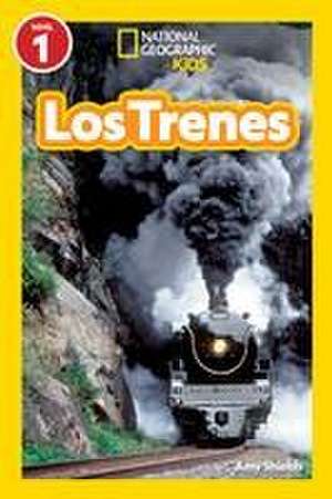 National Geographic Readers: Los Trenes (L1) de Amy Shields